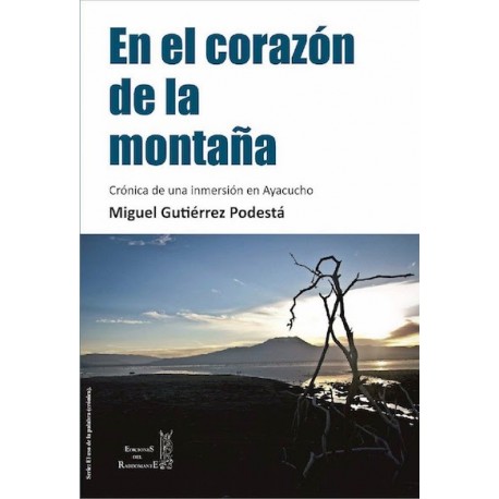 En el Corazón de la Montaña - Miguel Gutiérrez Podestá Ed. Rabdomante - EL INTI - Tu Tienda Peruana