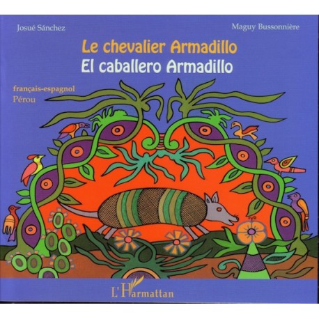 Le Chevalier Armadillo / El Caballero Armadillo - Maguy Bussonnière Ed. L'Harmattan  / Literatura peruana