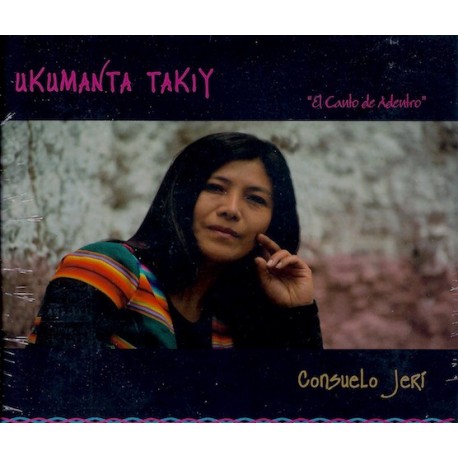 CD Ukumanta Takiy "El Canto de Adentro" - Consuelo Jeri / Perú