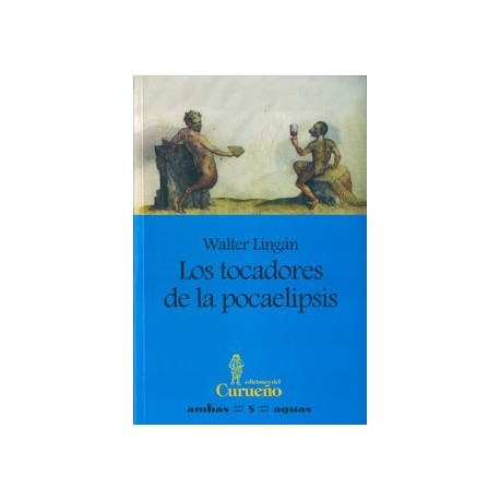 Los Tocadores de la Pocaelipsis -Walter Lingán Ed. Cureño - EL INTI - Tu Tienda Peruana