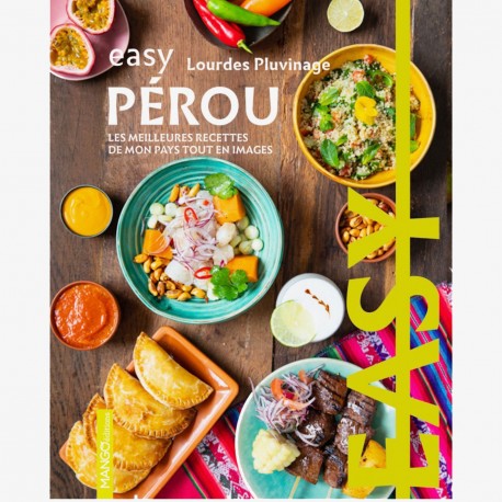 Easy Pérou por Lourdes Pluvinage Ed. Mango - Libro de Recetas Peruanas en Francés