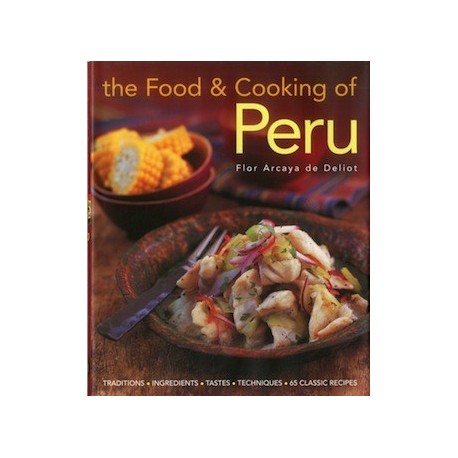 The Food & Cooking of Peru - Flor Arcaya de Deliot Ed. SBS - EL INTI - Tu Tienda Peruana